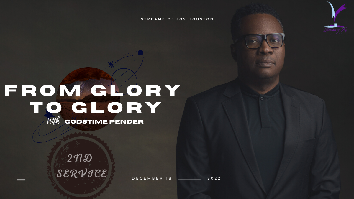 Sunday Service From Glory To Glory 2nd Service Streams Of Joy Houston
