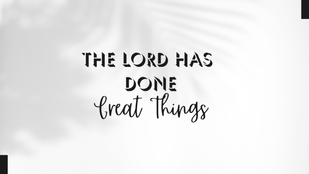 The lord has done great things banner