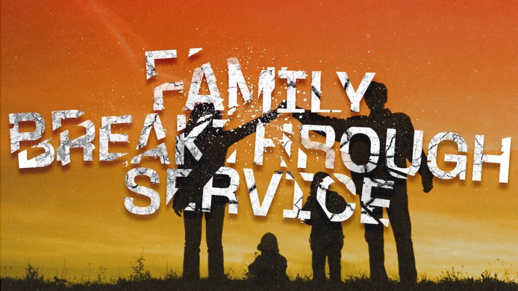 Streams of joy houston -Family breakthrough Service banner