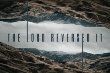 And the lord reversed it